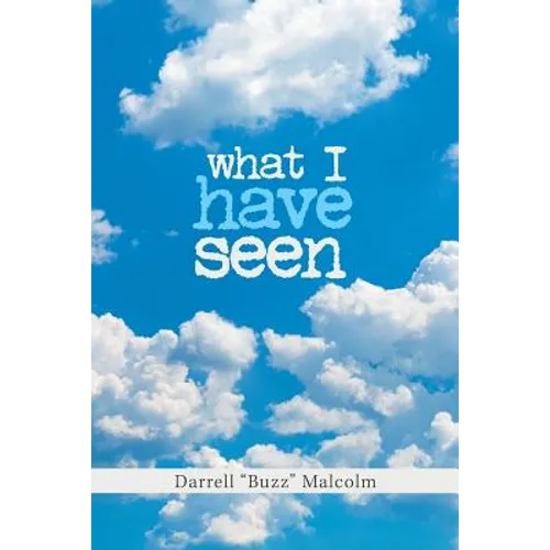 What I Have Seen