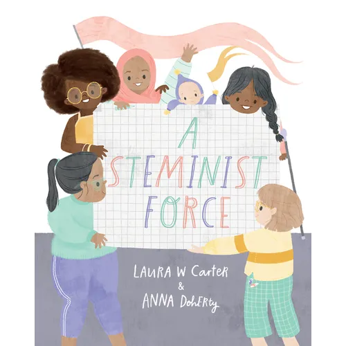 A Steminist Force: A Stem Picture Book for Girls