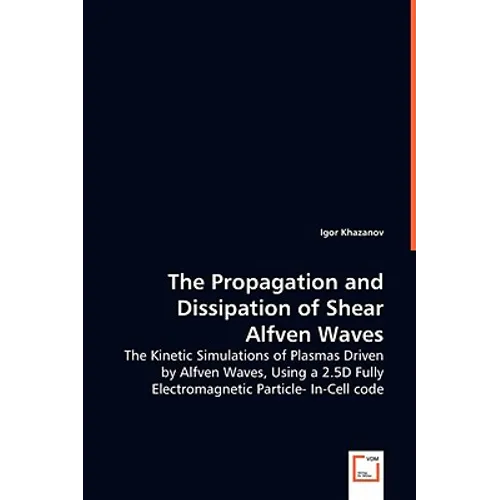 The Propagation and Dissipation of Shear Alfven Waves