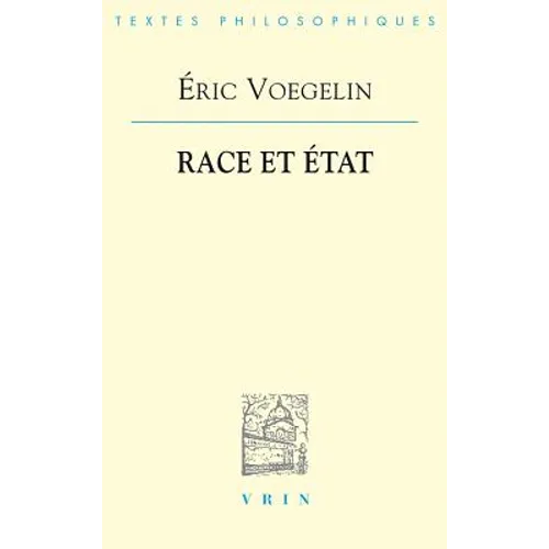 Eric Voegelin: Race Et Etat