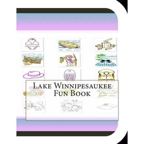 Lake Winnipesaukee Fun Book: A Fun and Educational Book About Lake Winnipesaukee