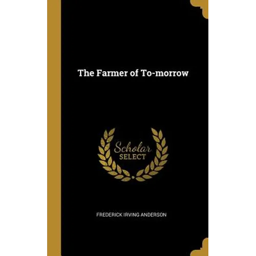 The Farmer of To-morrow