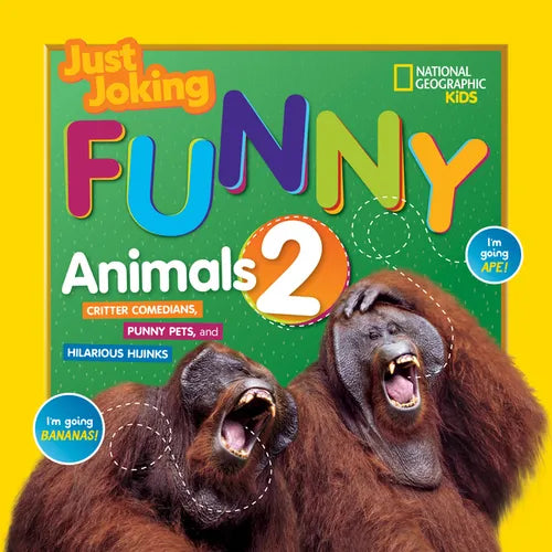 National Geographic Kids Just Joking Funny Animals 2: Critter Comedians, Punny Pets, and Hilarious Hijinks!