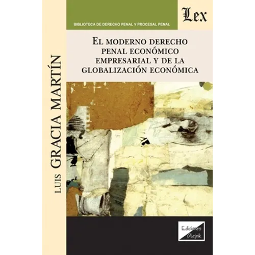 El Moderno Derecho Penal Económico Empresarial Y de la Globalización Económica - Paperback