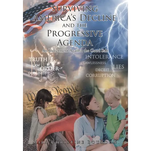 Surviving America's Decline and the Progressive Agenda: An Indictment Against the Good Salt