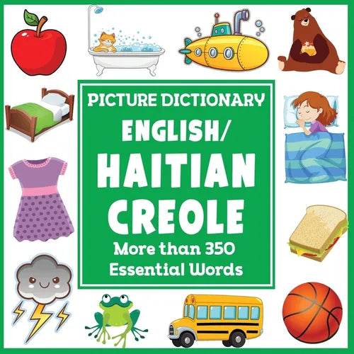 English/Haitian Creole Picture Dictionary: More Than 350 Essential Words