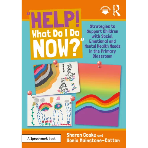 "Help! What Do I Do Now?" Strategies to Support Children with Social, Emotional and Mental Health Needs in the Primary Classroom