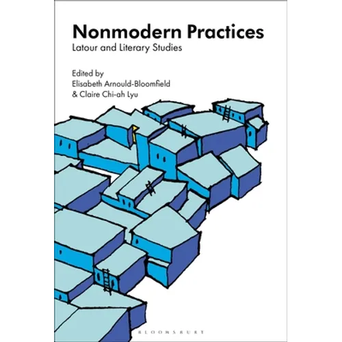 Nonmodern Practices: LaTour and Literary Studies