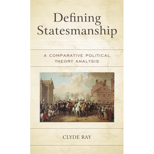 Defining Statesmanship: A Comparative Political Theory Analysis