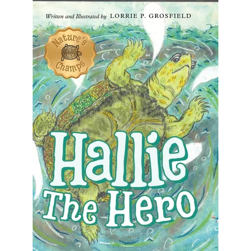 Hallie the Hero: A Children's Book About Survival, Wildfires, and a Mother Turtle's Love