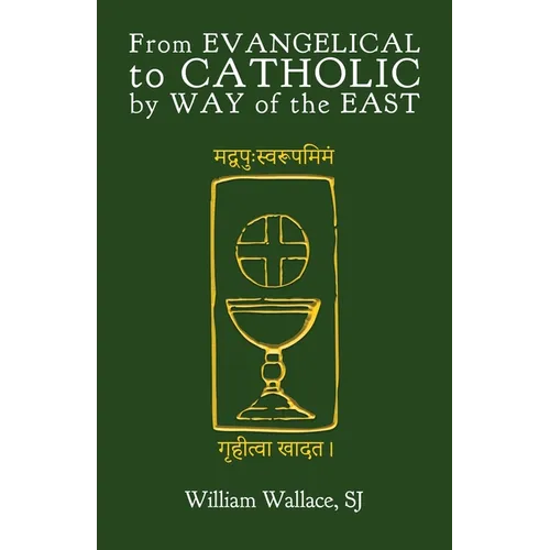 From Evangelical to Catholic by Way of the East