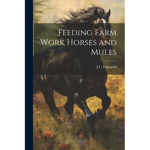 Feeding Farm Work Horses and Mules
