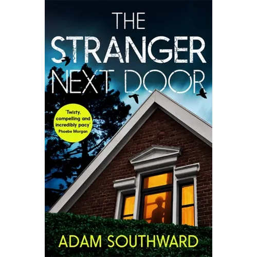The Stranger Next Door: The Completely Unputdownable Thriller with a Jaw-Dropping Twist