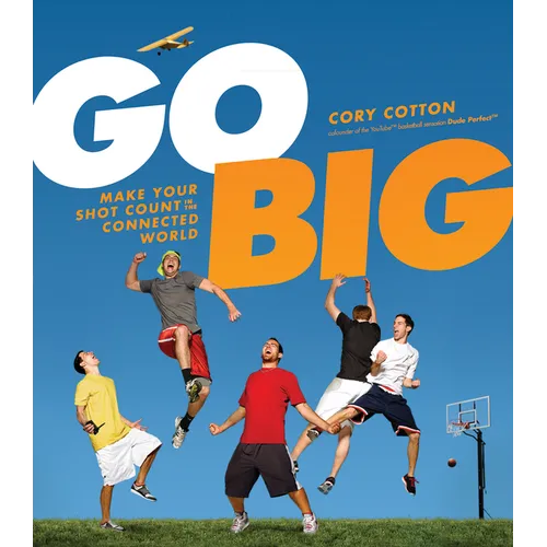 Go Big: Make Your Shot Count in the Connected World