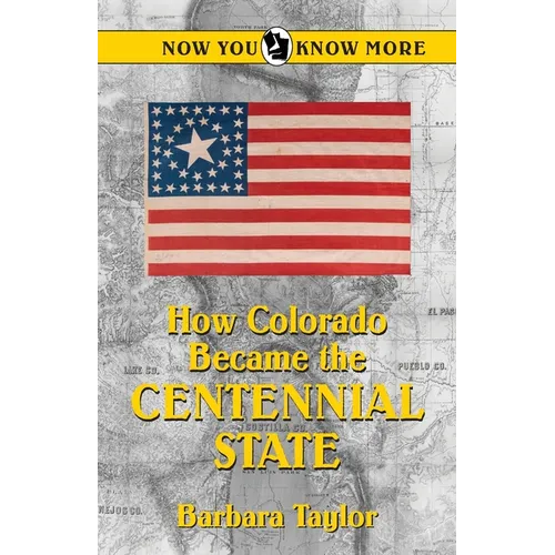How Colorado Became the Centennial State