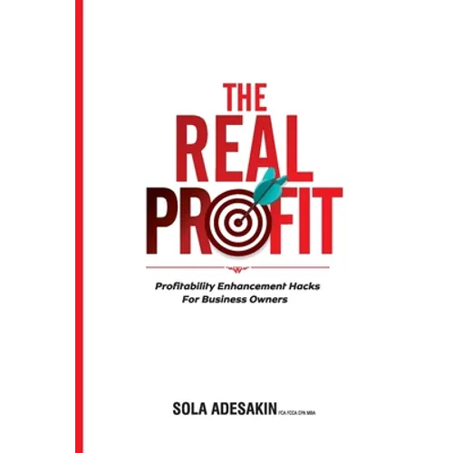 The Real Profit: Profit Enhancement Hacks For Business Owners