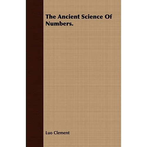 The Ancient Science Of Numbers.