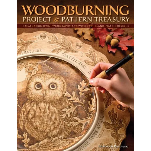Woodburning Project & Pattern Treasury: Create Your Own Pyrography Art with 70 Mix-And-Match Designs
