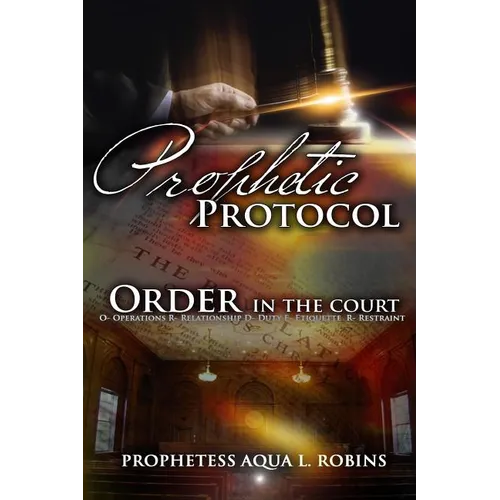 Prophetic Protocol: Order In The Court