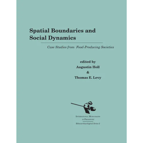 Spatial Boundaries and Social Dynamics: Case Studies from Food-Producing Societies