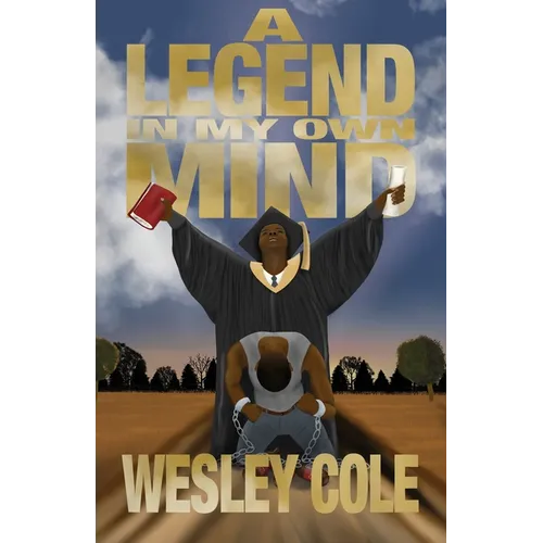A Legend in My Own Mind: The Road to Overcoming Hopeless Situations