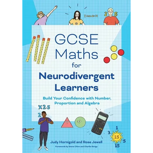GCSE Maths for Neurodivergent Learners: Build Your Confidence in Number, Proportion and Algebra