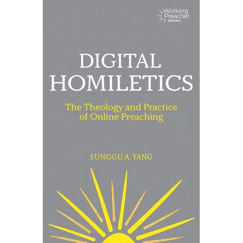 Digital Homiletics: The Theology and Practice of Online Preaching