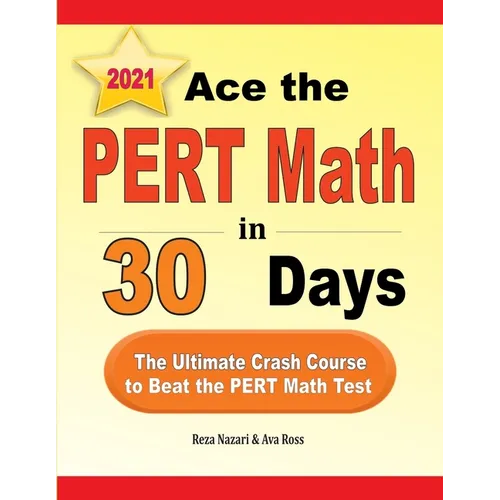 Ace the PERT Math in 30 Days: The Ultimate Crash Course to Beat the PERT Math Test