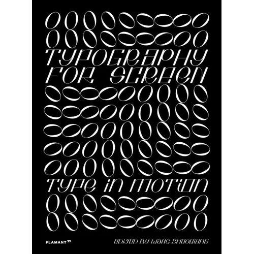 The Typography for Screen: Type in Motion: Type in Motion
