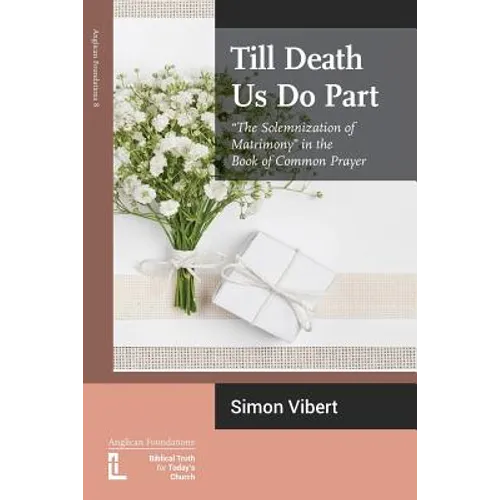Till Death Us Do Part: "The Solemnization of Matrimony" in the Book of Common Prayer