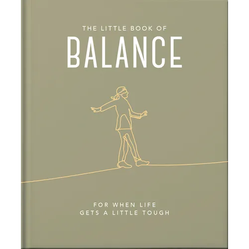 The Little Book of Balance: For When Life Gets a Little Tough