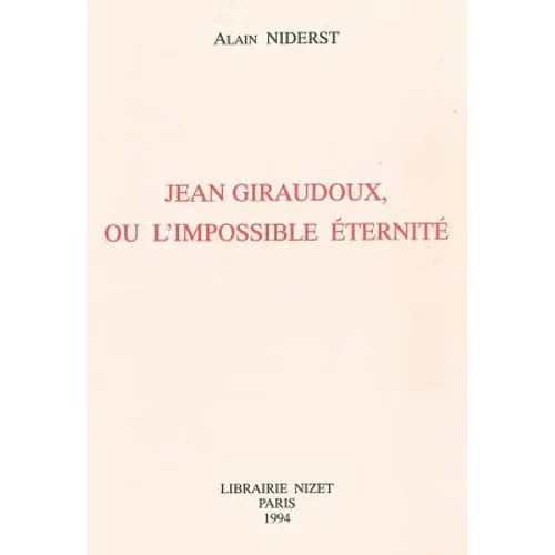 Jean Giraudoux, Ou l'Impossible Eternite