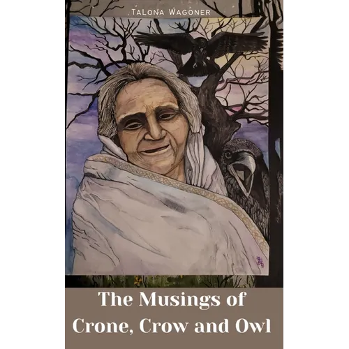 The Musings of Crone, Crow and Owl
