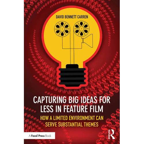 Capturing Big Ideas for Less in Feature Film: How a Limited Environment Can Serve Substantial Themes