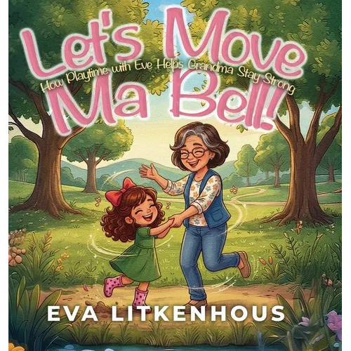 Let's Move, Ma Bell!: How Playtime with Eve Helps Grandma Stay Strong