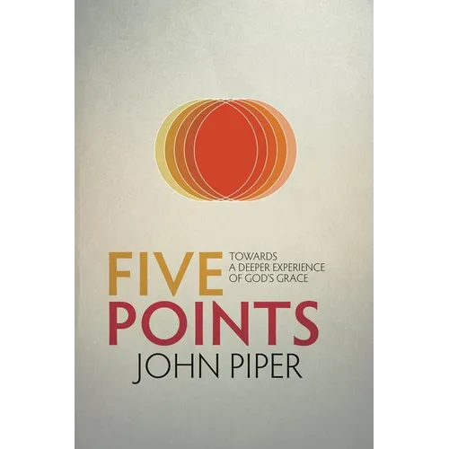 Five Points: Towards a Deeper Experience of God's Grace