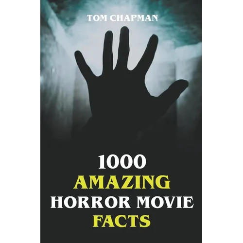 1000 Amazing Horror Movie Facts
