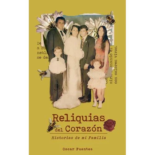 Reliquias del Corazón: Historias de mi Familia