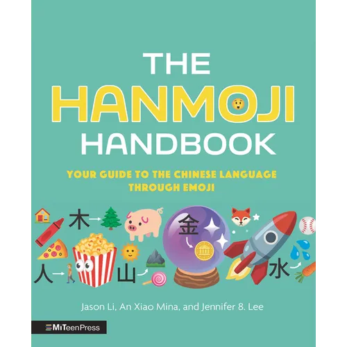 The Hanmoji Handbook: Your Guide to the Chinese Language Through Emoji