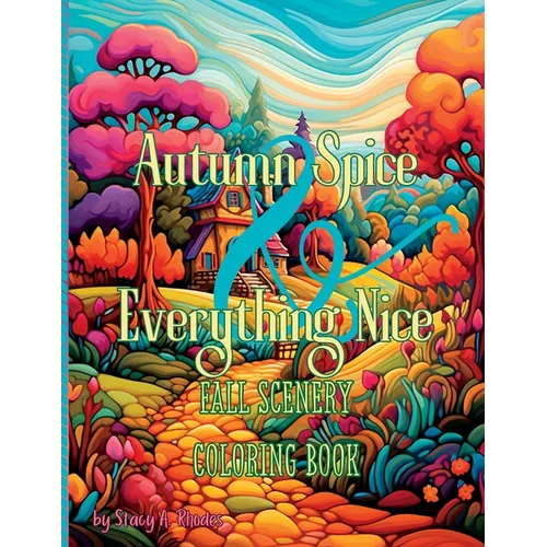 Autumn Spice & Everything Nice Fall Scenery Coloring Book