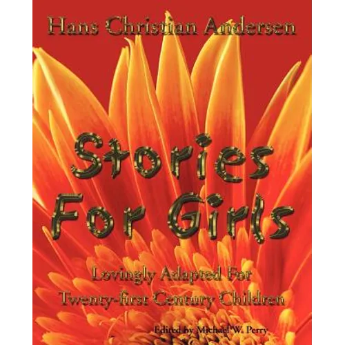 Stories for Girls: Lovingly Adapted for Twenty-First Century Children