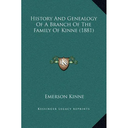 History And Genealogy Of A Branch Of The Family Of Kinne (1881)