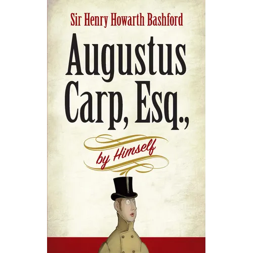Augustus Carp, Esq., by Himself