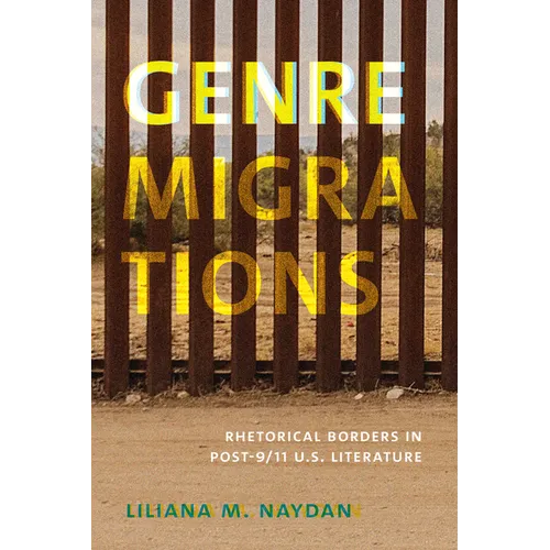 Genre Migrations: Rhetorical Borders in Post-9/11 U.S. Literature