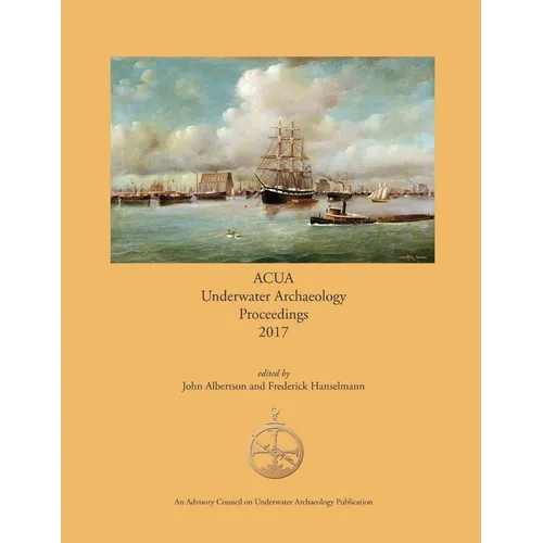 ACUA Underwater Archaeology Proceedings 2017