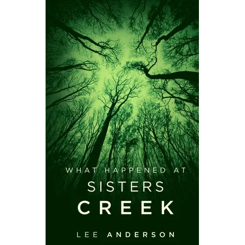 What Happened at Sisters Creek: A Horror Novel