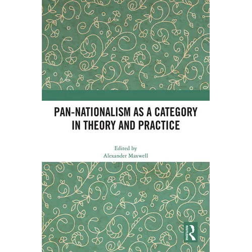 Pan-Nationalism as a Category in Theory and Practice