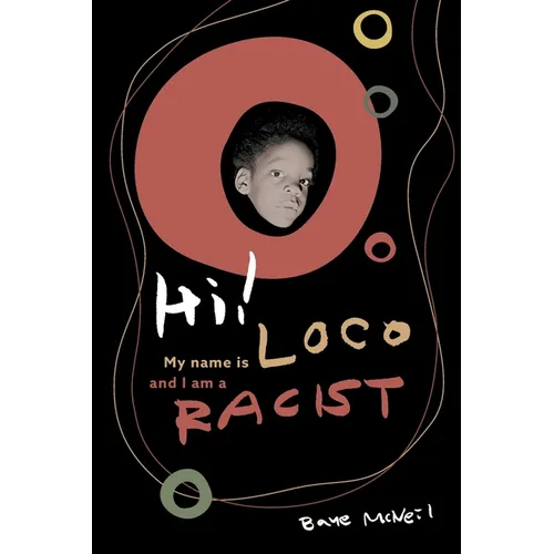 Hi! My Name Is Loco and I Am A Racist