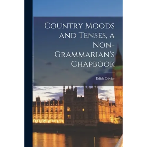 Country Moods and Tenses, a Non-grammarian's Chapbook