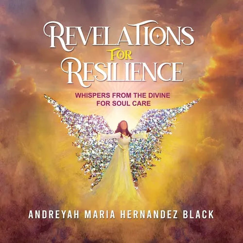 Revelations for Resilience: Whispers From the Divine For Soul Care